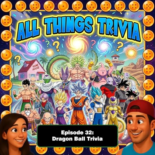 All Things Trivia - Episode 32 - Dragon Ball Trivia