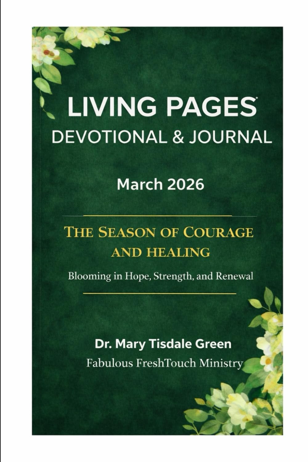 Living Pages Devotional & Journal: March 2026: The Season of Courage and Healing