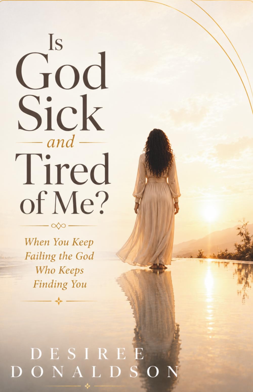 Is God Sick and Tired of Me?: When You Keep Failing the God Who Keeps Finding You.