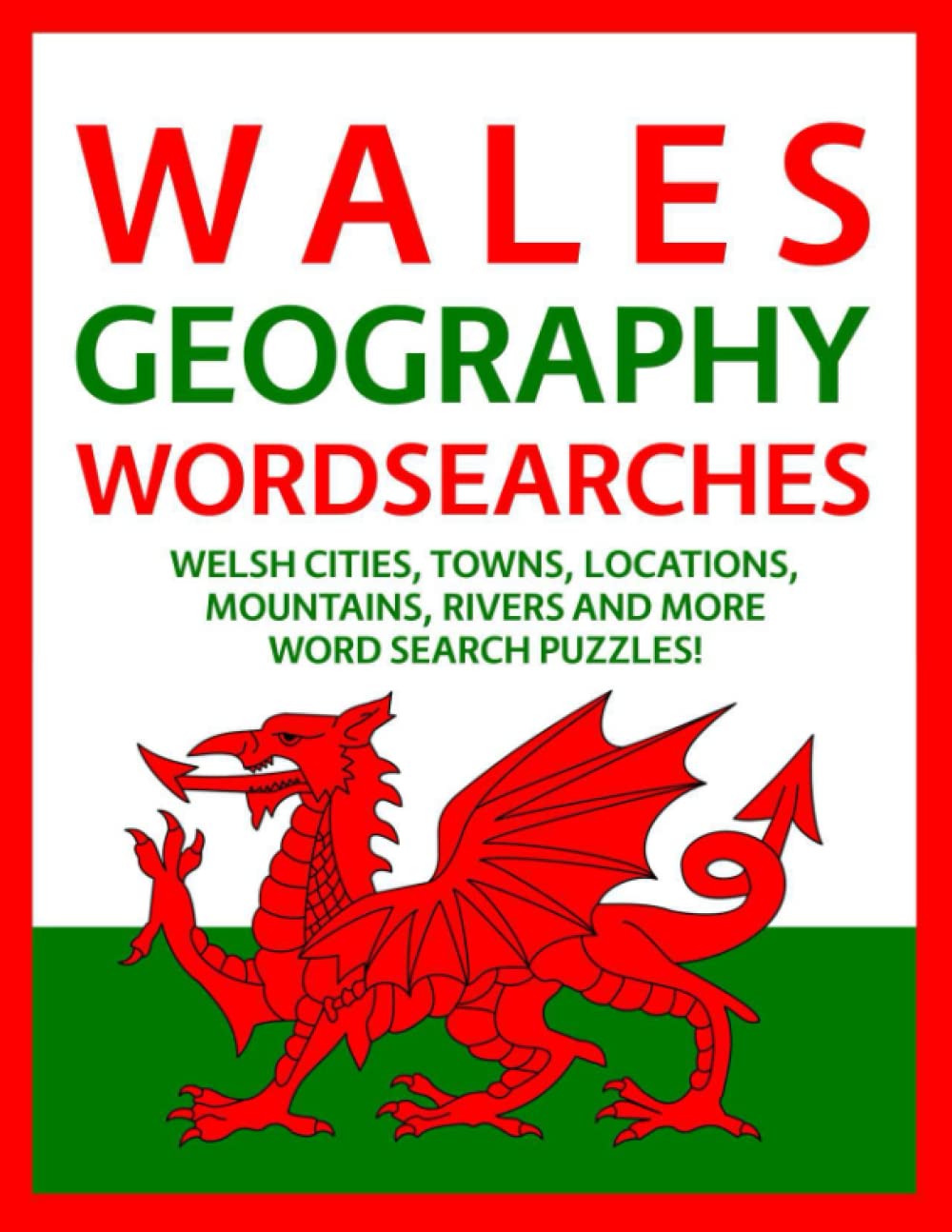 Wales Geography Wordsearches: Welsh Cities, Towns, Locations, Mountains, Rivers and More Word Search Puzzles!