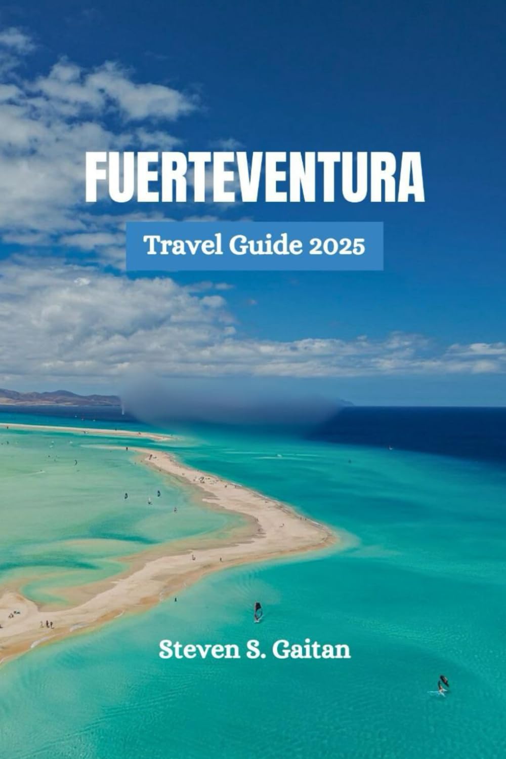 FUERTEVENTURA Travel Guide 2025