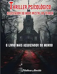 Thriller psicológico assustador do novo mestre do terror: O livro mais assustador do mundo (Portuguese Edition)