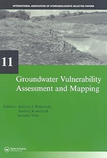 Groundwater Vulnerability Assessment and Mapping: IAH-Selected Papers, volume 11 (IAH - Selected Papers on Hydrogeology)