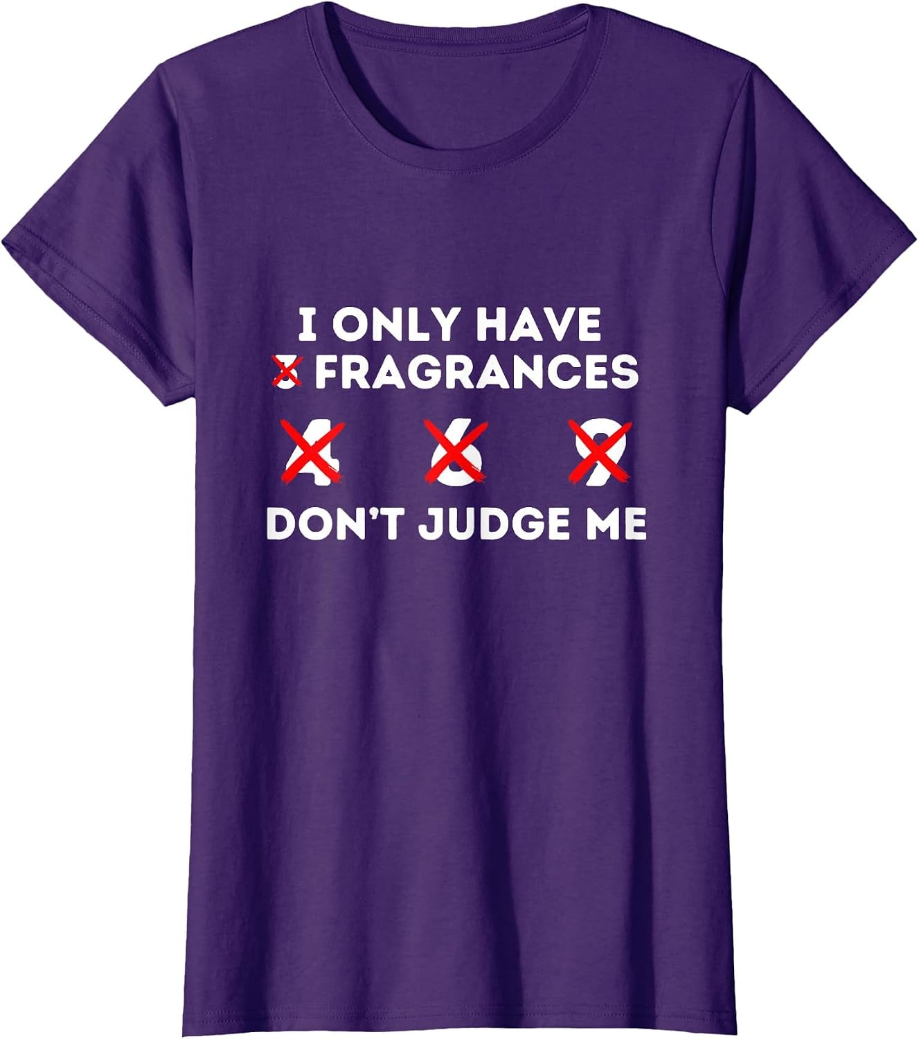 I only Have 3 fragrances | Funny | Perfume | Perfumer T-Shirt