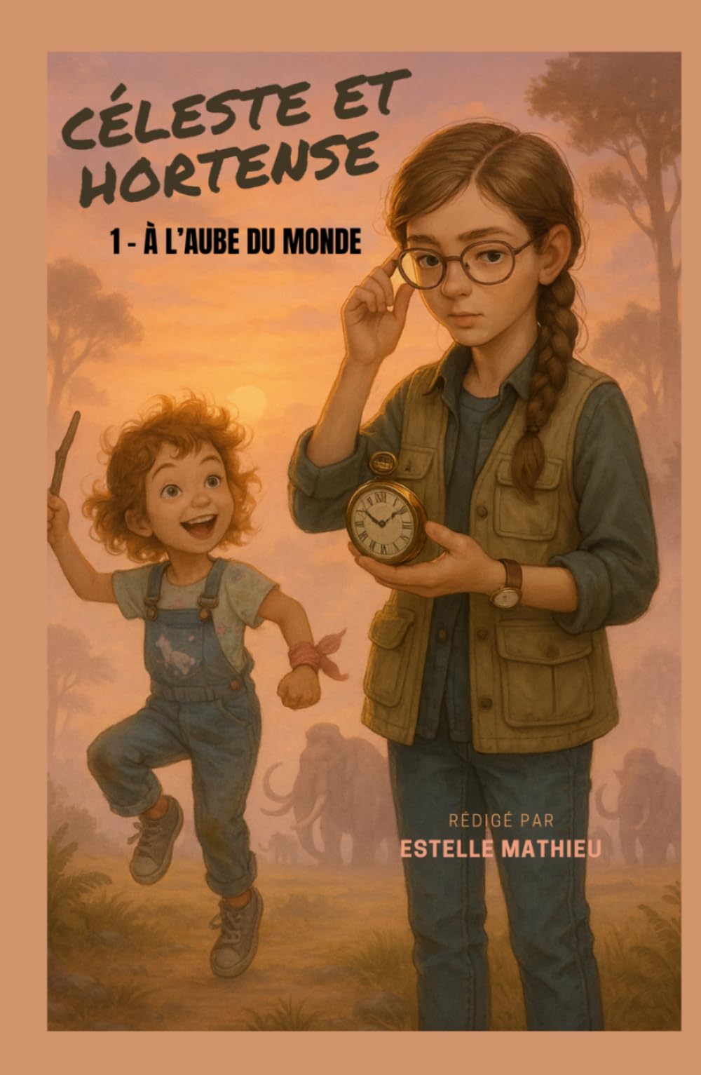 Céleste et Hortense: 1 - À l’aube du monde