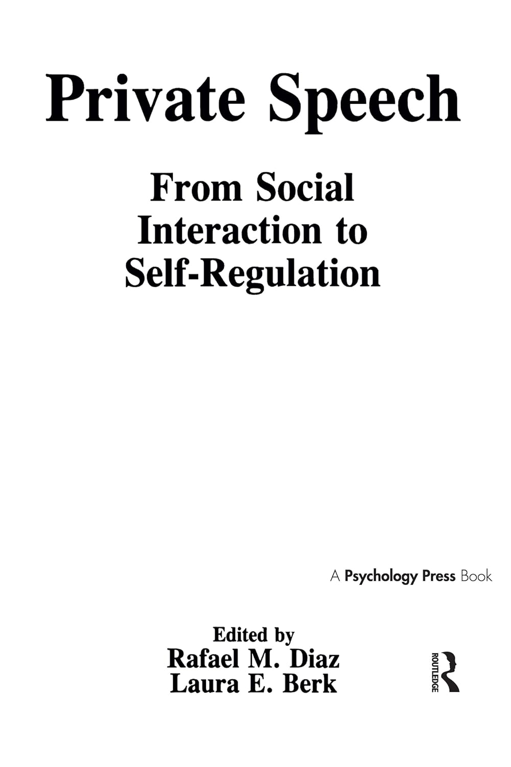 Private Speech From Social Interaction To Self Regulation