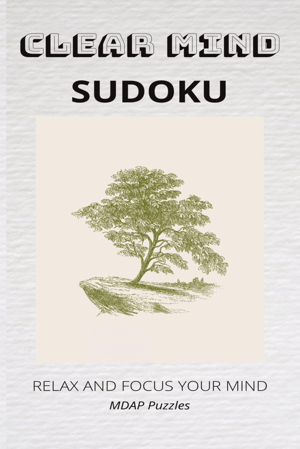 Clear Mind Sudoku Puzzle Book: Sudoku Puzzles for a Clear Mind | Help Soothe the Mind, Relax and Focus | 6x9 inches, 110 pages | 50+ Puzzles | Solutions Included