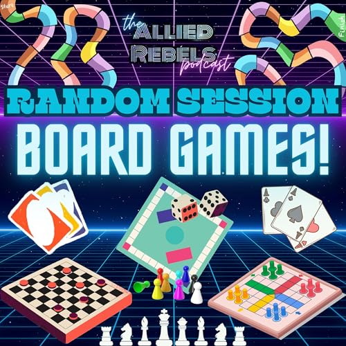 Random Session: Board Games... All Aboard to Game Night!