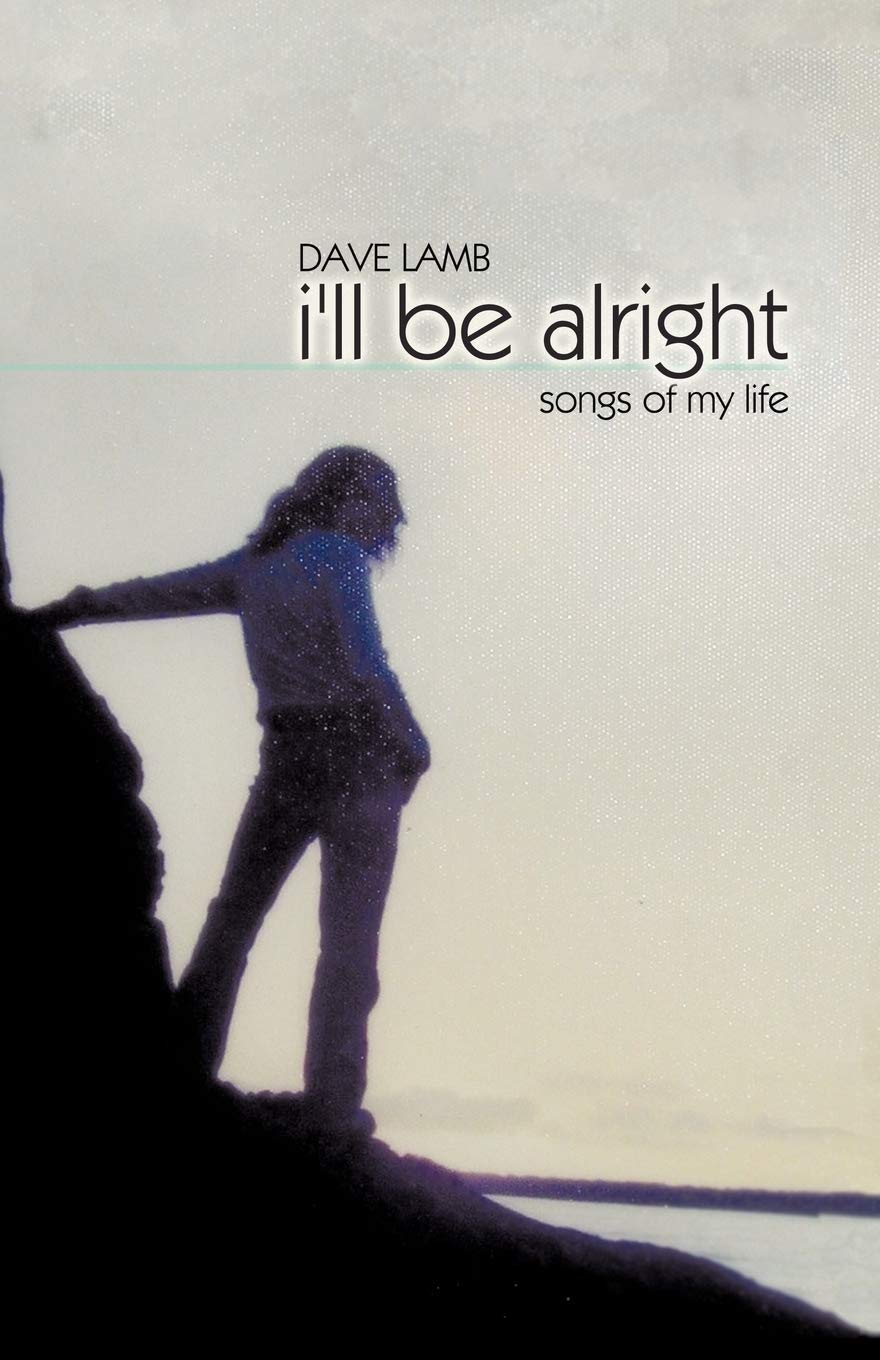 I'll Be Alright: Songs of My Life