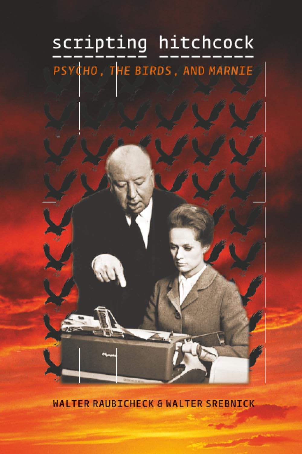Scripting Hitchcock: Psycho, The Birds, and Marnie