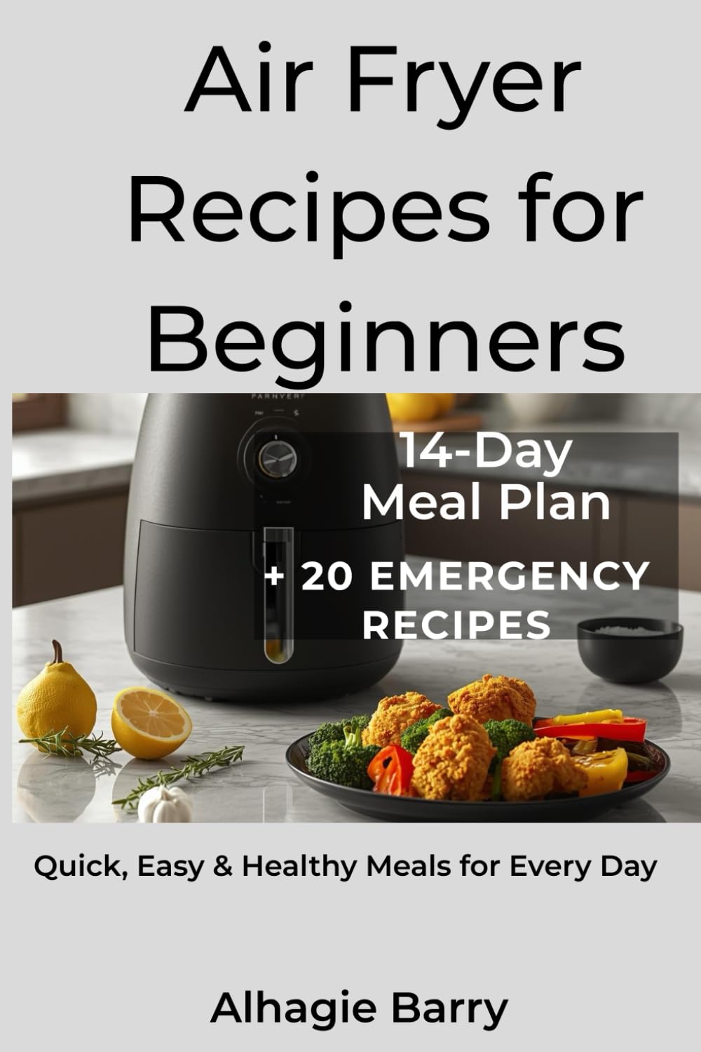 Air Fryer Recipes for Beginners: Quick, Easy & Healthy Meals for Every Day