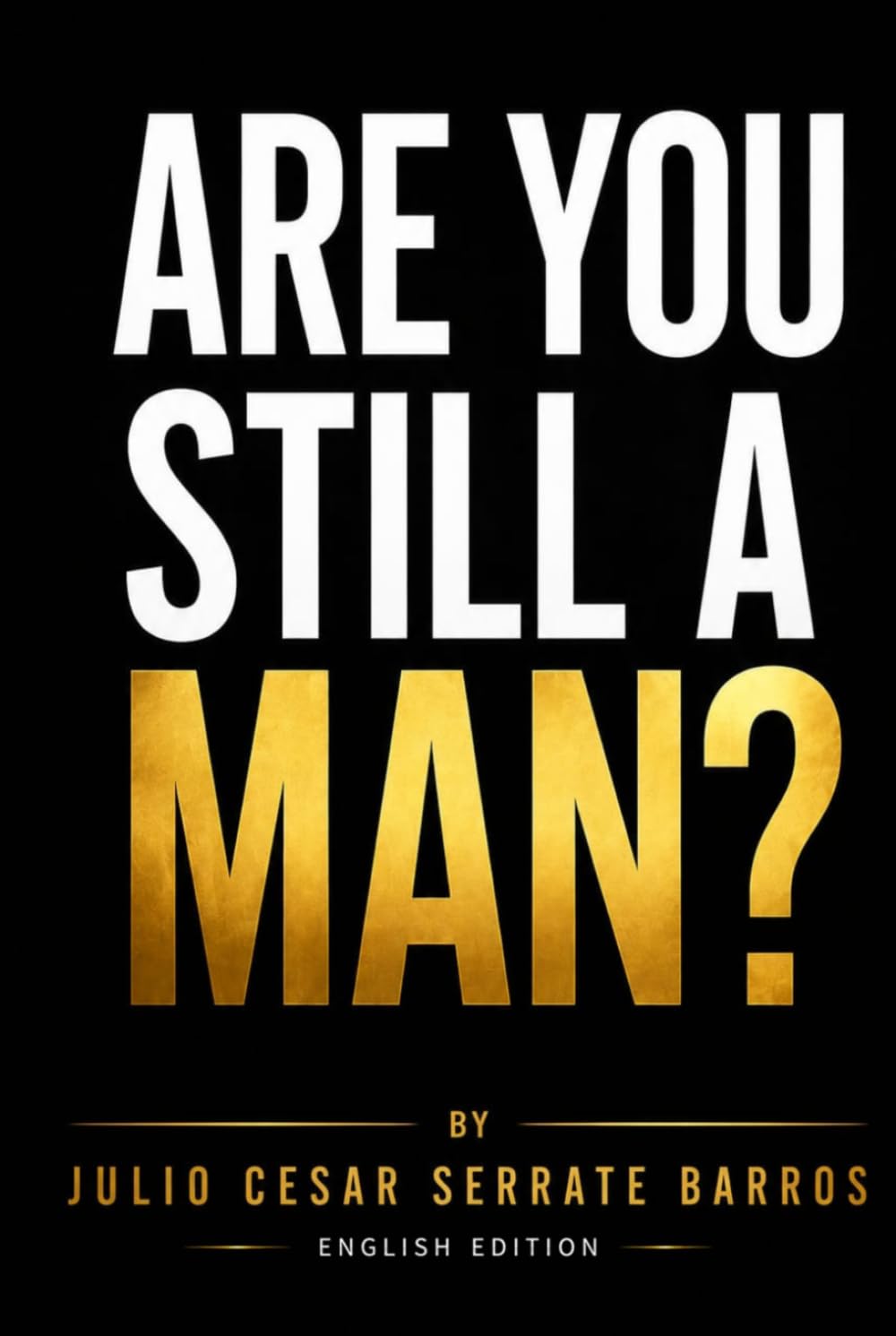 Are You Still a Man?: English Edition