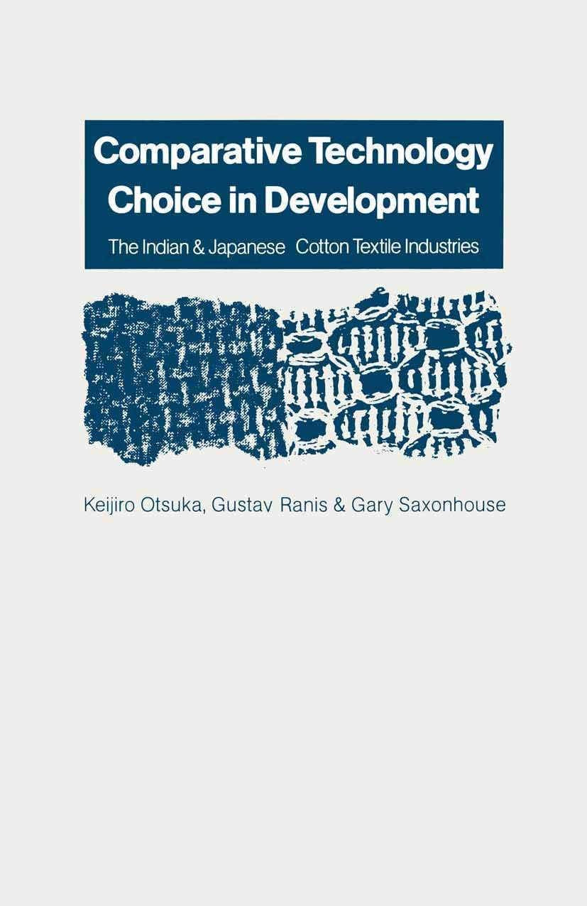 Comparative Technology Choice in Development: The Indian and Japanese Cotton Textile Industries
