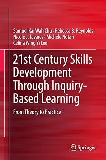 21st Century Skills Development Through Inquiry-Based Learning: From Theory to Practice