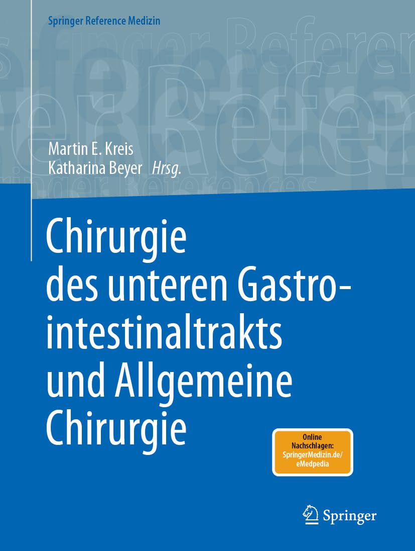 Chirurgie des unteren Gastrointestinaltrakts und Allgemeine Chirurgie (Springer Reference Medizin)