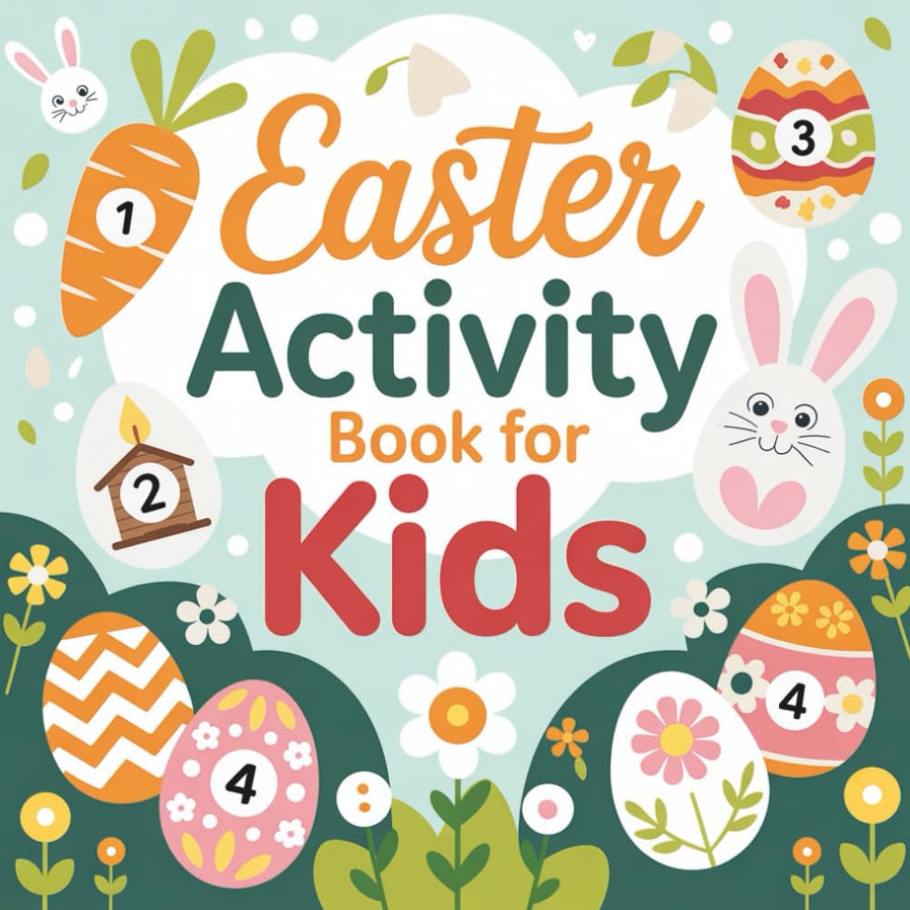 Easter Activity Book For Kids: Engaging Easter Activities to Support Learning, Creativity, and Fine Motor Skills