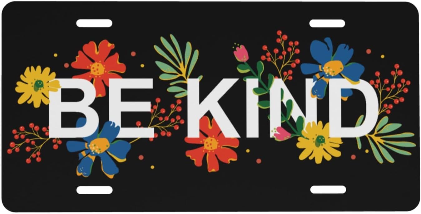 Be Kind Flower Front License Plate for Women Car Vanity Plates Decorative Aluminum Metal Cute Novelty License Plate Cover for Men 6x12 Inch (4 Holes)