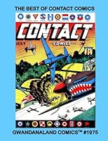 The Best Of Contact Comics: Gwandanaland Comics #1975 --- Thrilling Stories of Aviation and Adventure in The Golden Age 1720868158 Book Cover
