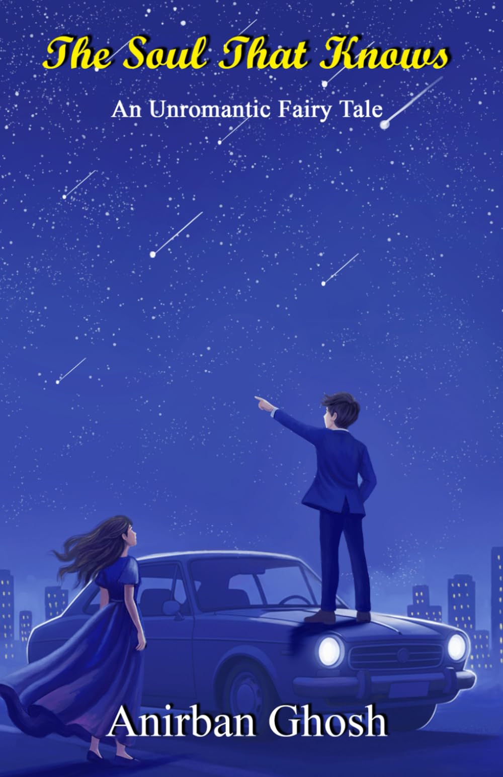 THE SOUL THAT KNOWS: AN UNROMANTIC FAIRY TALE