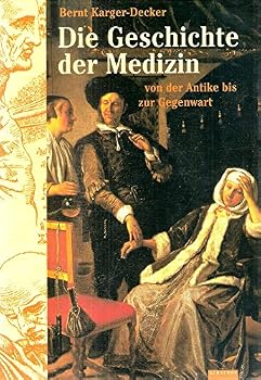 Hardcover Die Geschichte der Medizin. Von der Antike bis zur Gegenwart. [German] Book
