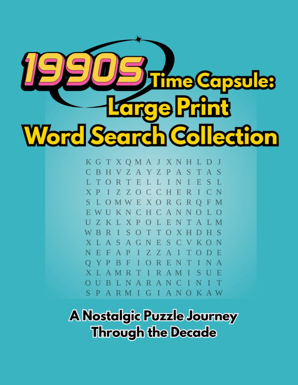 1990s Time Capsule: Large Print Word Search Collection: A Nostalgic Puzzle Journey Through the Decade (Time Capsule Word Search Series)
