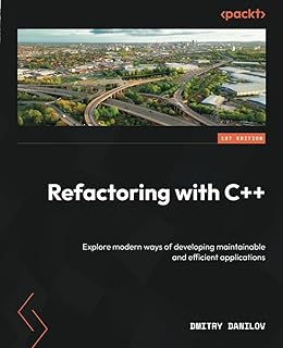 Sponsored Ad - Refactoring with C++: Explore modern ways of developing maintainable and efficient applications