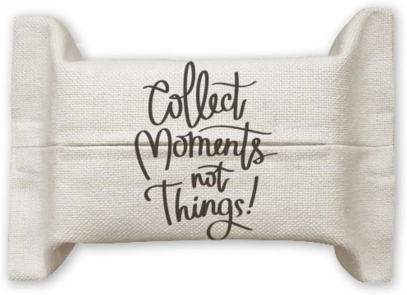 Collect Moments Not Things Quote Tissue Paper Cover Holder Cotton Linen Bag