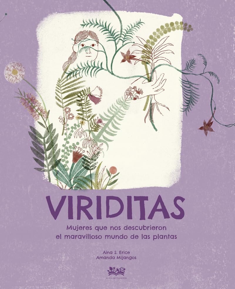 Viriditas: Mujeres que nos descubrieron el maravilloso mundo de las plantas: 6 (Deguria)