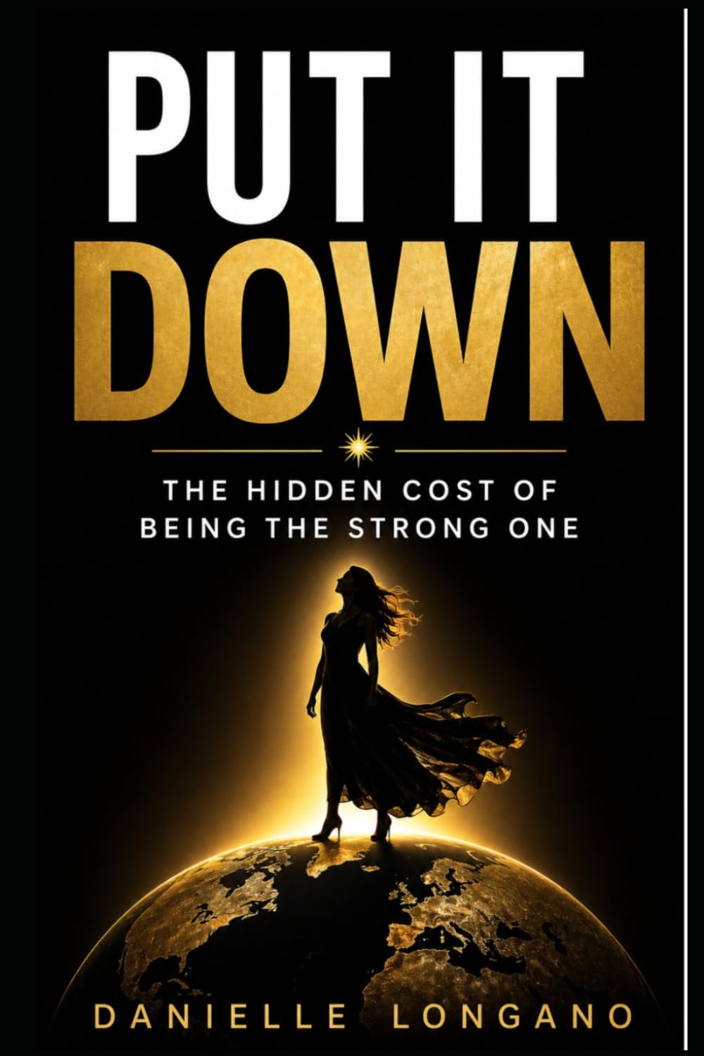 Put It Down: The Hidden Cost of Being the Strong One