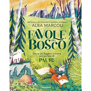 Favole dal bosco. Storie da leggere insieme per parlare di paure. Ediz. a colori