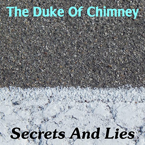 Amazon.com: The Duke of Chimney : Secrets and Lies: Digital Music