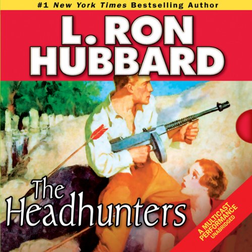 The Headhunters (Audible Audio Edition) L. Ron Hubbard, R