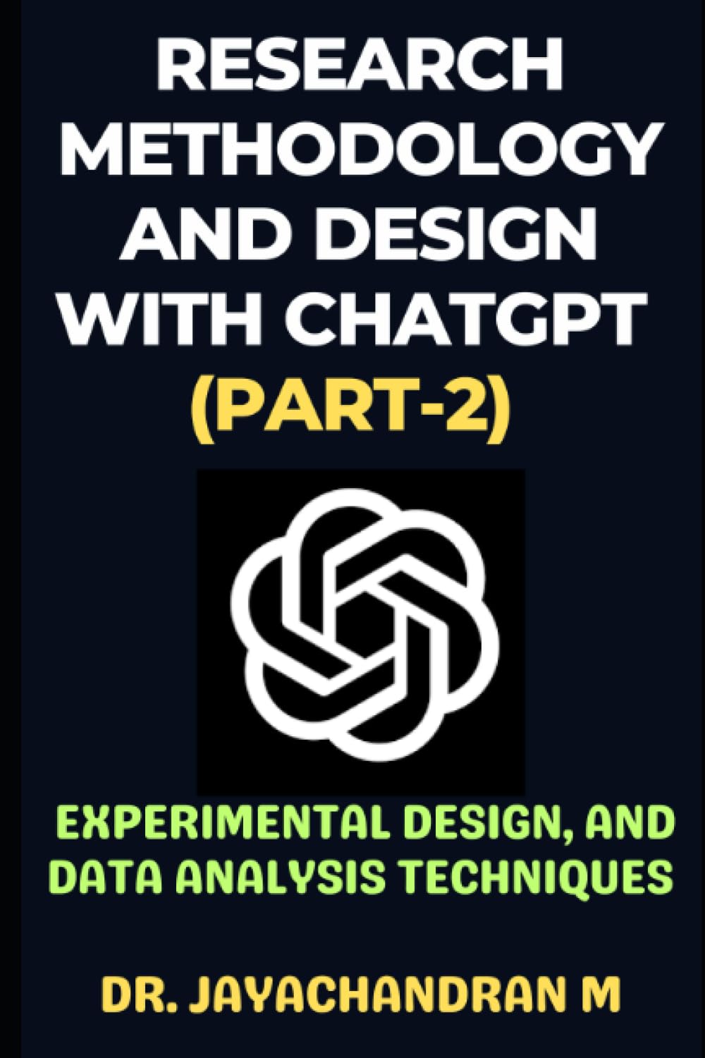 Research Methodology and Design with ChatGPT (Part-2): Guidance on experimental design and data analysis techniques (ChatGPT for Research)