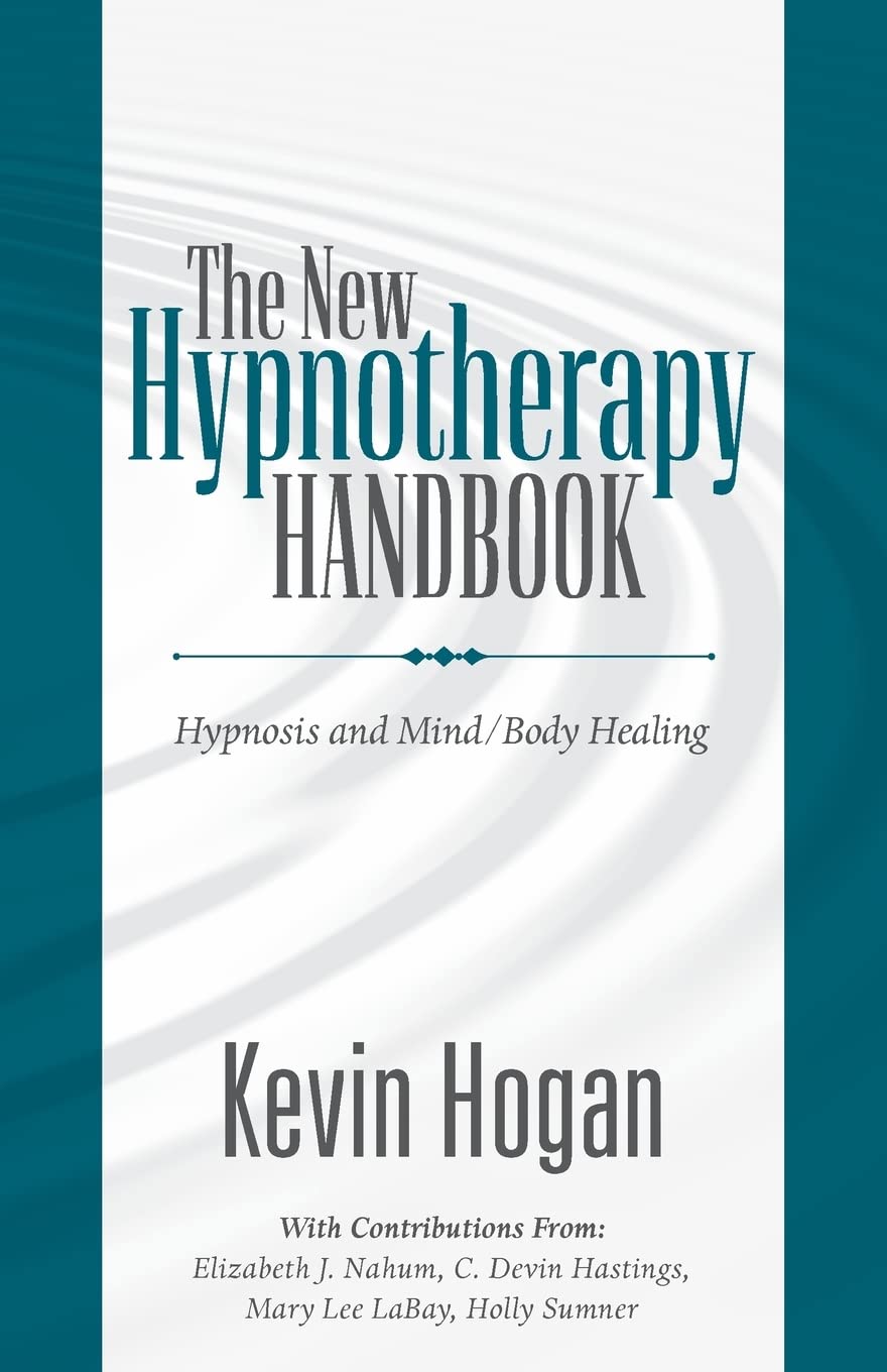The New Hypnotherapy Handbook: Hypnosis and Mind/Body Healing
