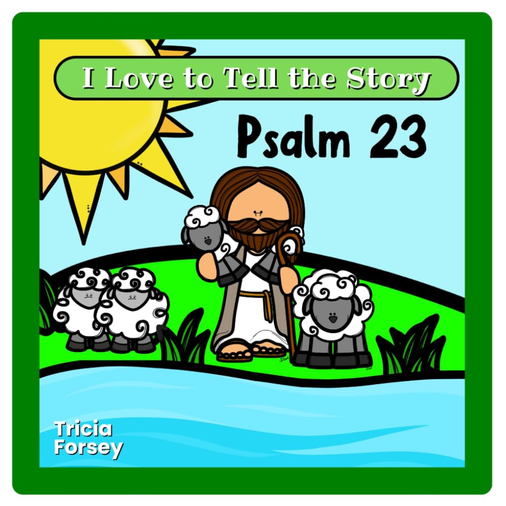 Psalm 23 (I Love to Tell the Story)