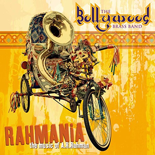 Rahmania The Music of A.R. Rahman The Bollywood Brass Band Amazon.fr Téléchargement de Musique