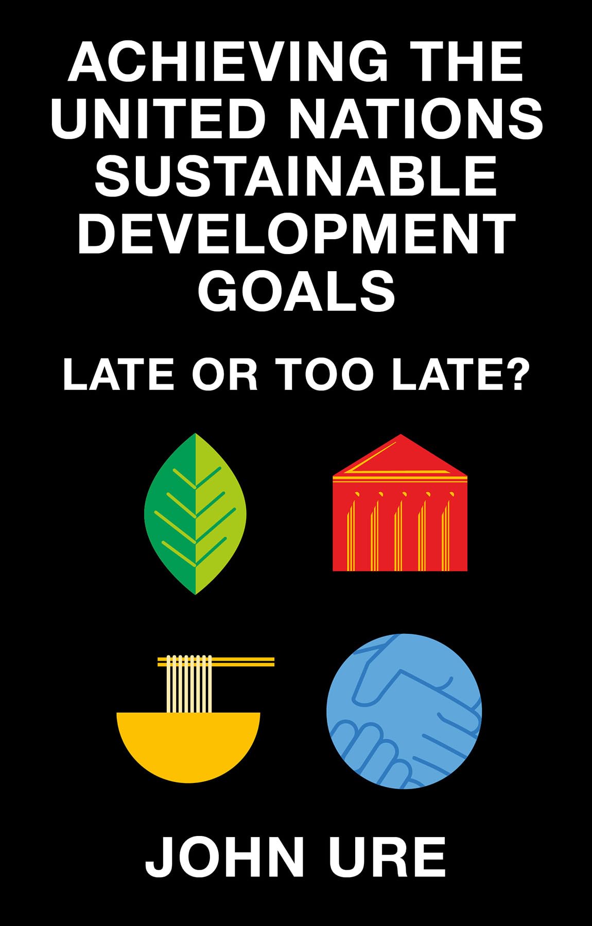 Achieving the United Nations Sustainable Develo. Ure, Ure,**