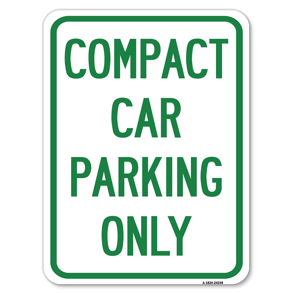 Photo 1 of Compact Car Parking Only | 18" X 24" Heavy-Gauge Aluminum Rust Proof Parking Sign | Protect Your Business & Municipality | Made in The USA 18" X 24" Heavy Gauge Aluminum Sign