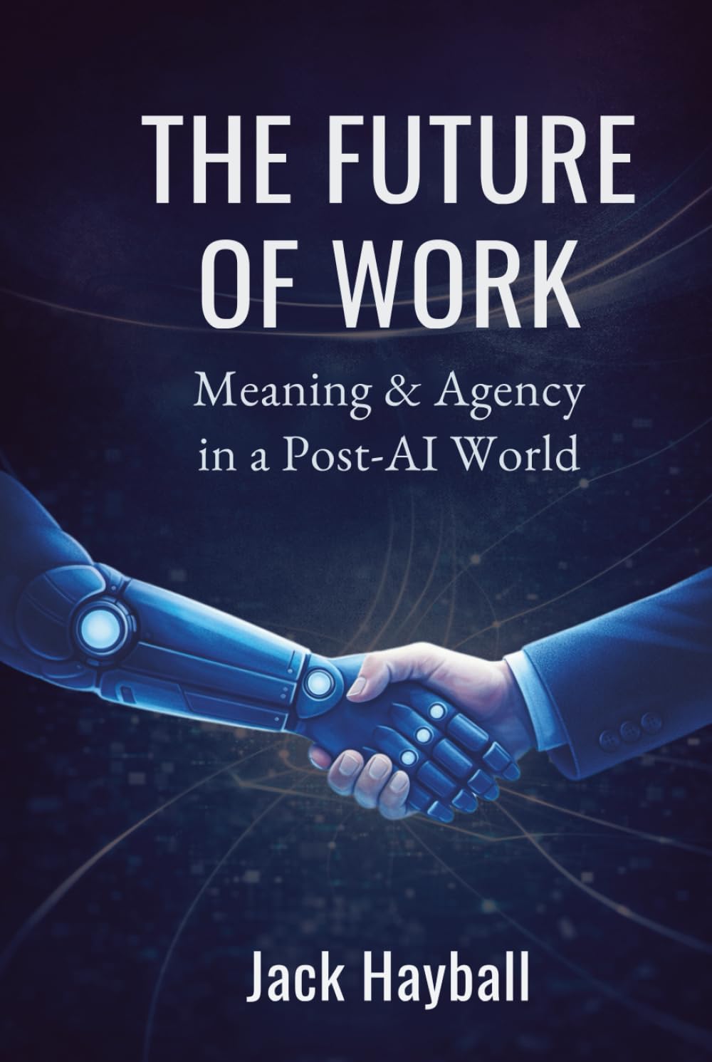The Future of Work: Meaning & Agency in a Post-AI World