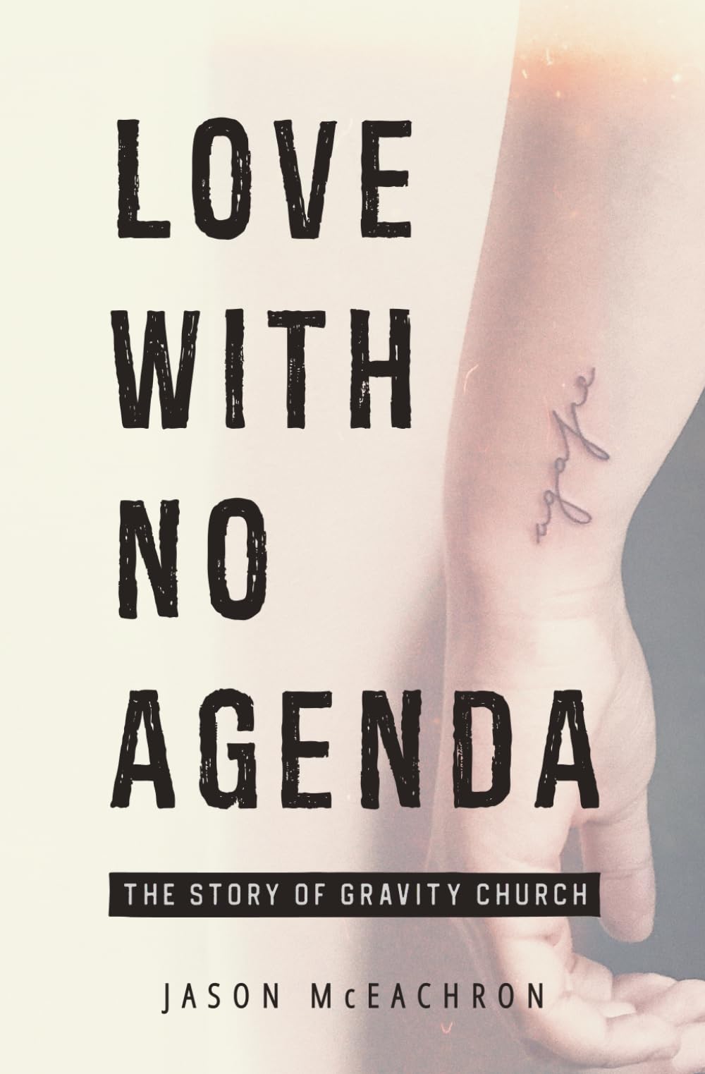 Love With No Agenda: The Story of Gravity Church