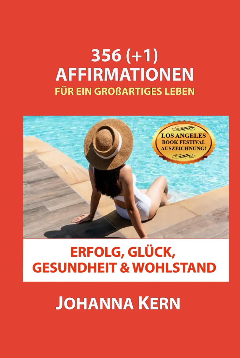 365 (+1) Affirmationen Für Ein Großartiges Leben: Erfolg, Glück, Gesundheit & Wohlstand (Deutschsprachige Bücher – Selbsthilfe und persönliches Wachstum)