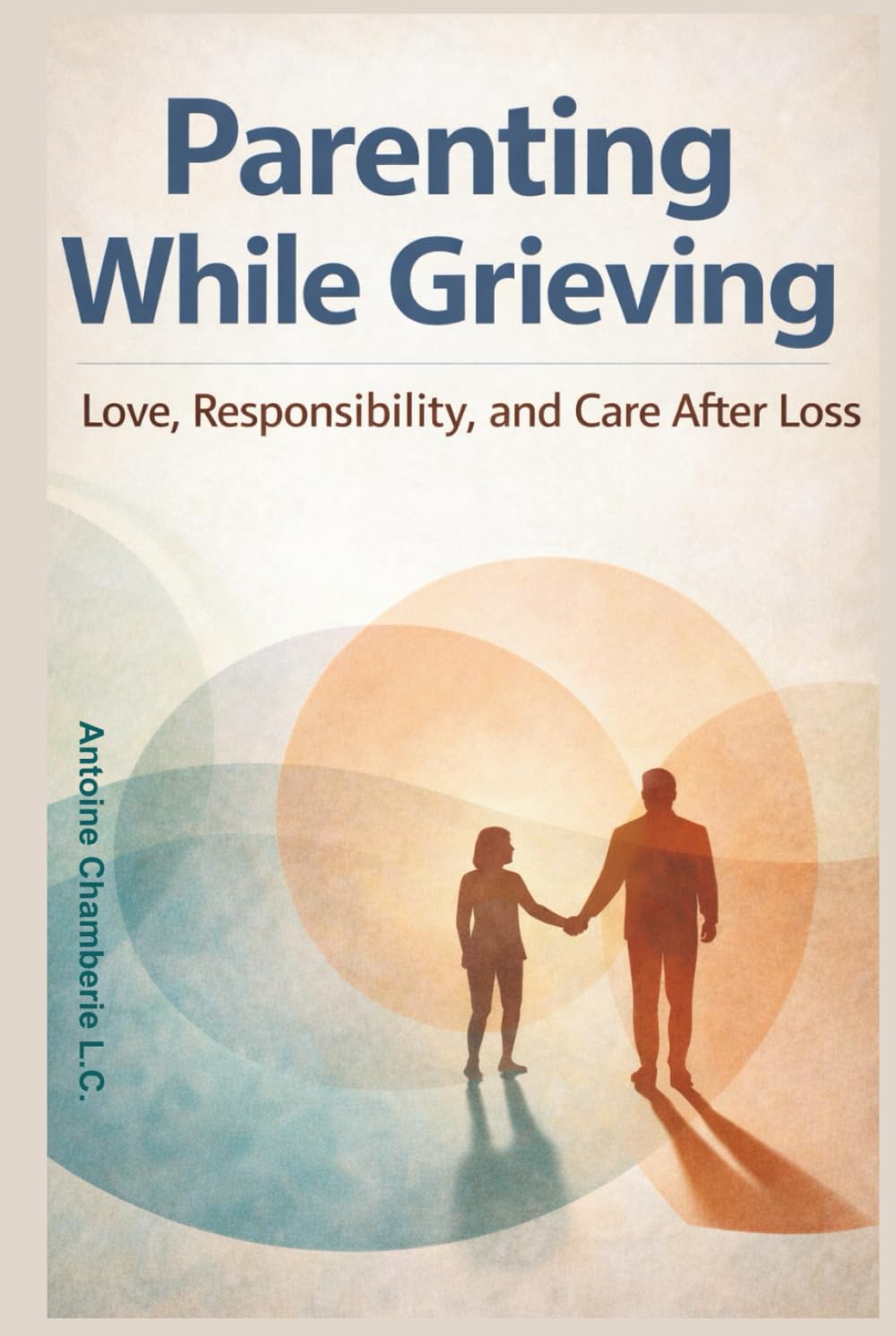Parenting While Grieving: Love, Responsibility, and Care After Loss