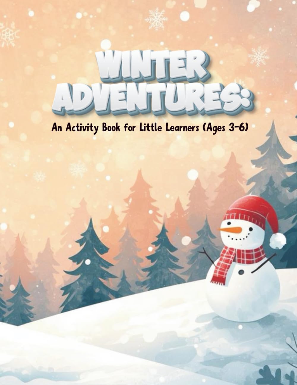 Winter Adventures: An Activity Book for Little Learners (Ages 3-6) Trace the Words • Color the Pictures • Learn Through Play
