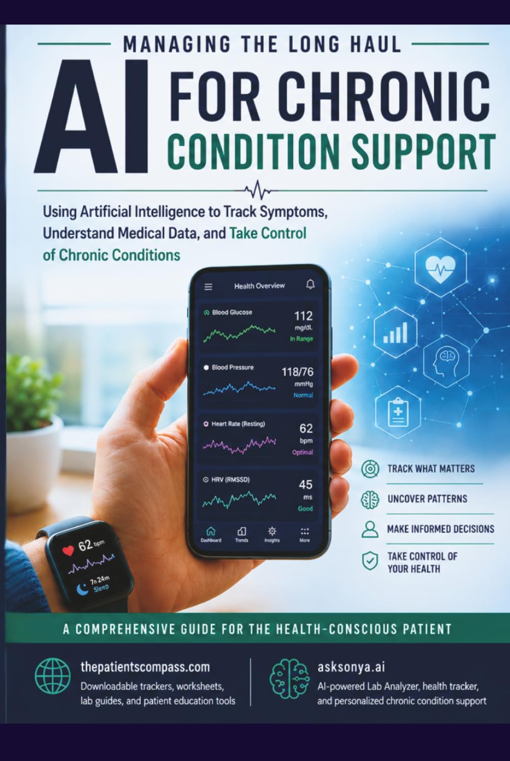 Managing the Long Haul: AI for Chronic Condition Support: Using Artificial Intelligence to Track Symptoms, Understand Medical Data, and Take Control of Chronic Conditions