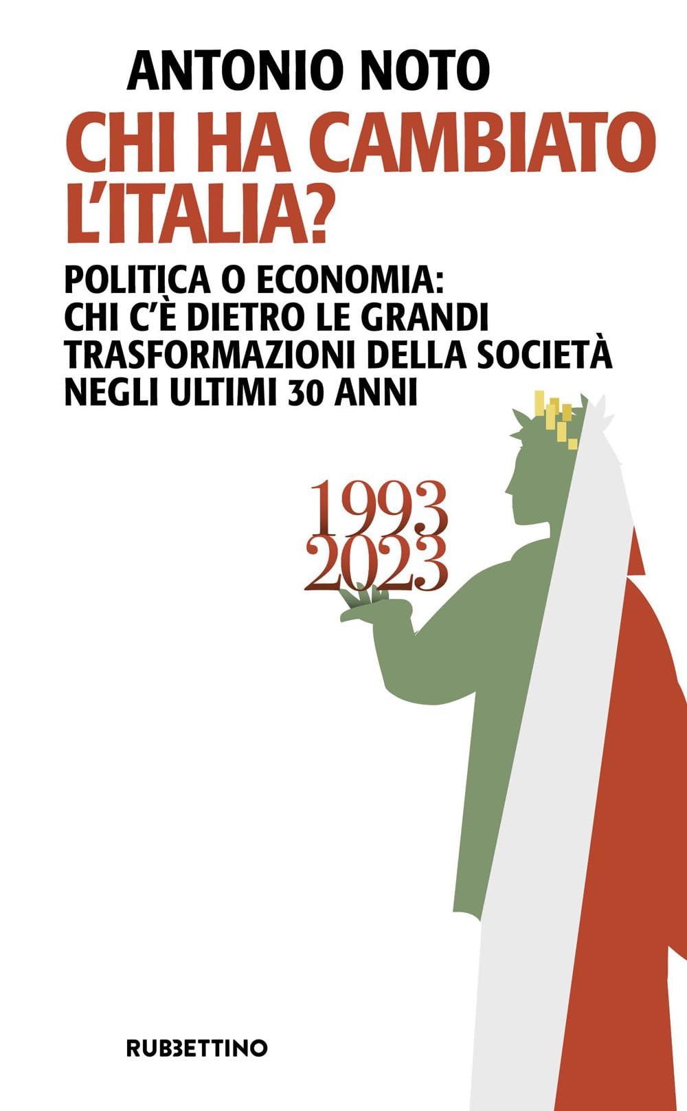 Chi Ha Cambiato L'italia? Politica O Economia: Chi C'è Dietro Le Grandi Trasformazione Della Società Negli Ultimi 30 Anni - 4