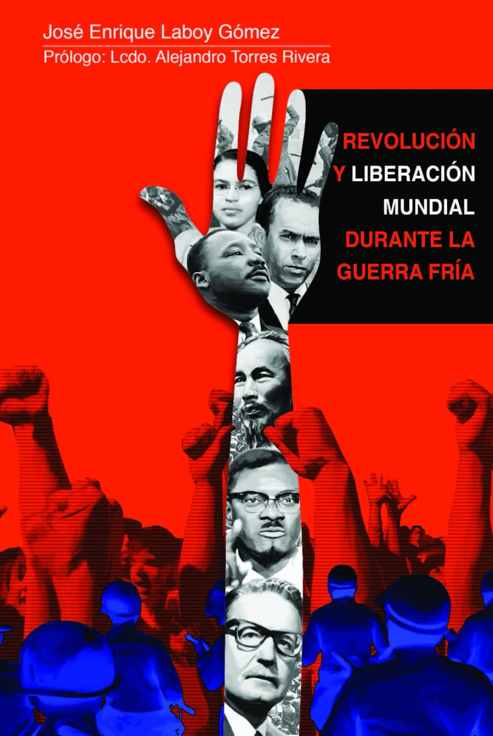 Revolución y liberación mundial durante la Guerra Fría: Un repaso necesario sobre las décadas rebeldes de los 60' y 70'