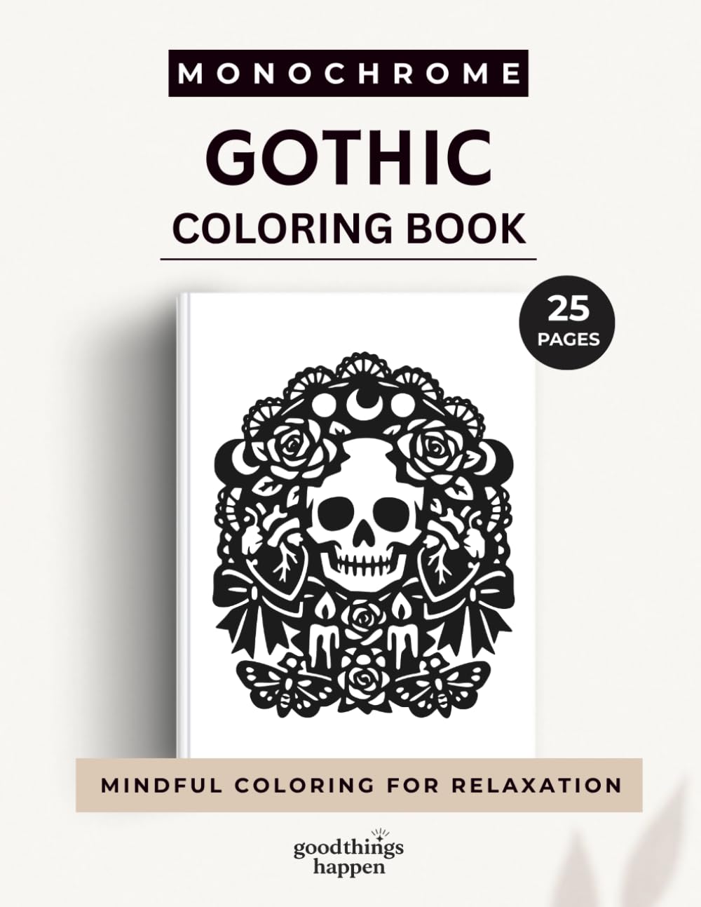 Monochrome Gothic Coloring Book: Dark Romantic Designs, Skulls, Moths, Roses and Gothic Elegance to Color (Monochrome Coloring Collection)