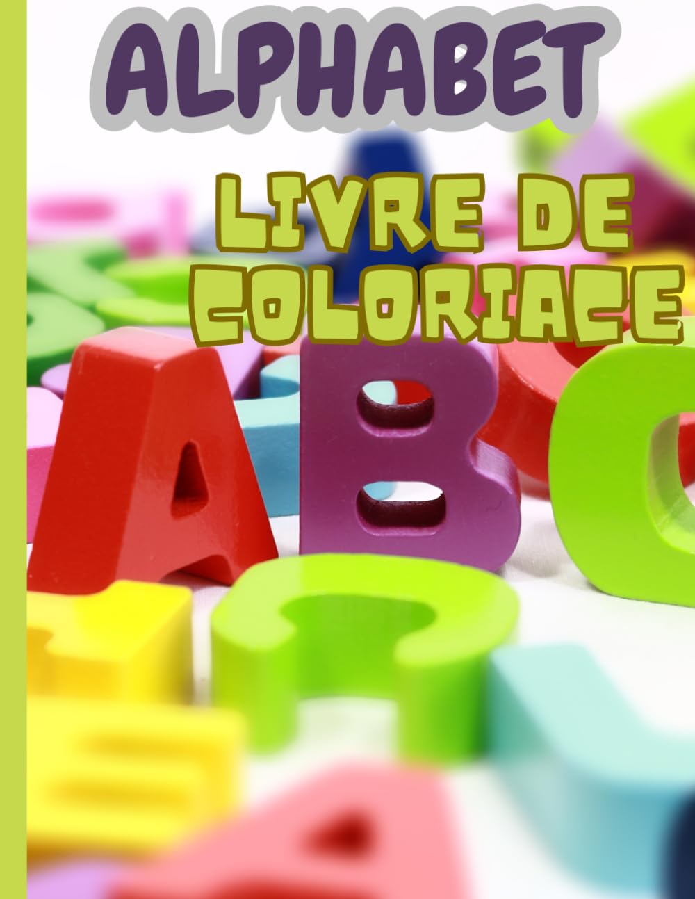 Alphabet livre de coloriage: Livre de lettres françaises