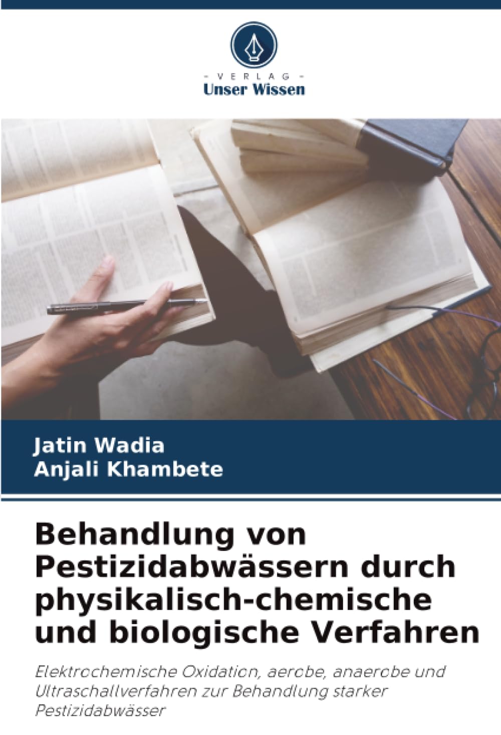 Behandlung von Pestizidabwässern durch physikalisch-chemische und biologische Verfahren: Elektrochemische Oxidation, aerobe, anaerobe und Ultraschallverfahren zur Behandlung starker Pestizidabwässer