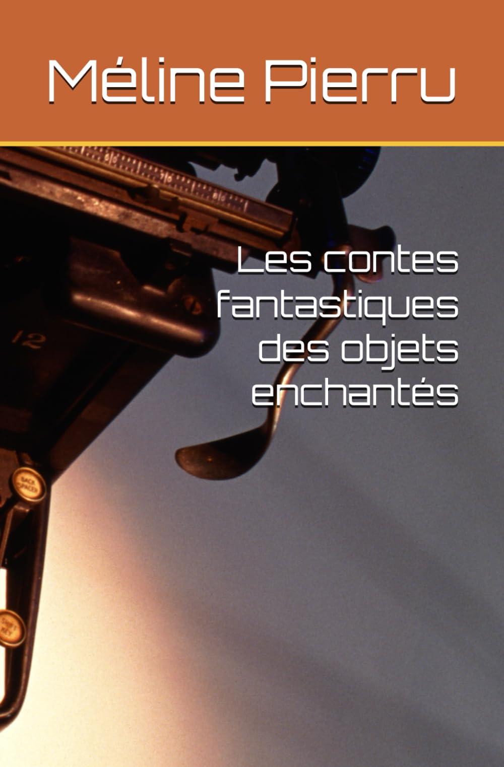 Les contes fantastiques des objets enchantés